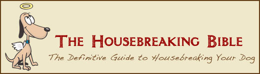 The Housebreaking Bible - The Definitive Guide to Housebreaking Your Dog